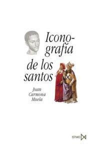 ICONOGRAFÍA DE LOS SANTOS | 9788470904417 | JUAN CARMONA MUELA
