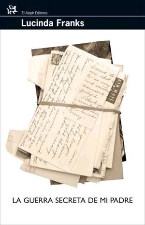 LA GUERRA SECRETA DE MI PADRE | 9788476698112 | FRANKS
