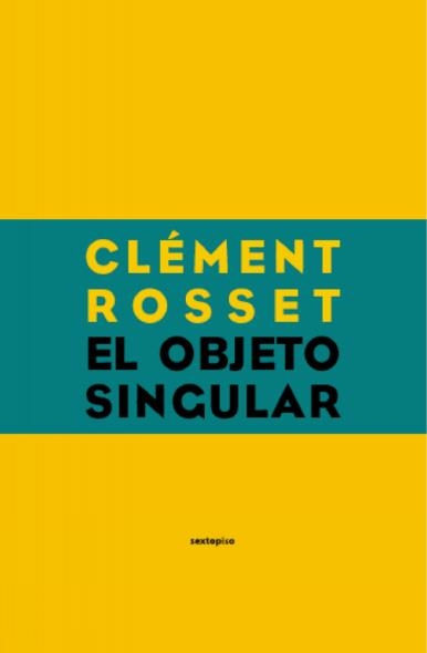 EL OBJETO SINGULAR | 9788496867062 | ROSSET, CLEMENT