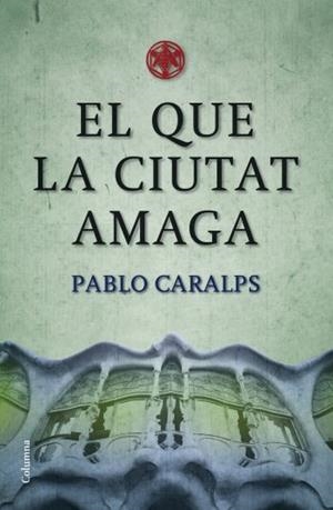 EL QUE LA CIUTAT AMAGA | 9788466409100 | CARALPS