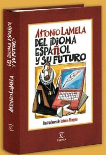 DEL IDIOMA ESPAÑOL Y SU FUTURO | 9788467028669 | LAMELA