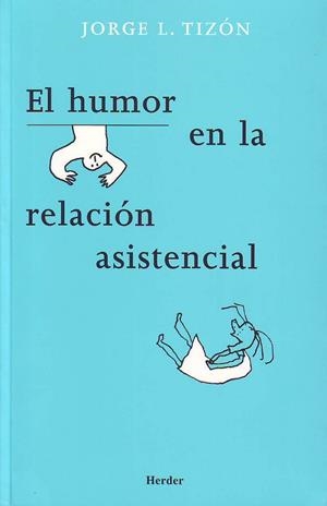 EL HUMOR EN LA RELACION ASISTENC | 9788425424021 | TIZON
