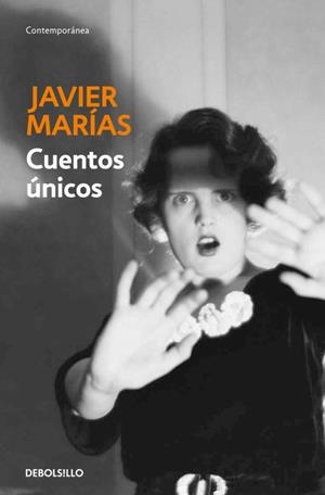 CUENTOS UNICOS | 9788483462850 | MARIAS, JAVIER
