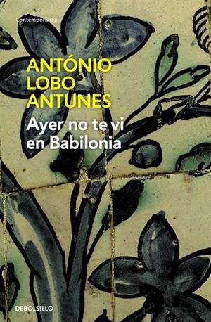 AYER NO TE VI EN BABILONIA | 9788483466896 | ANTUNES