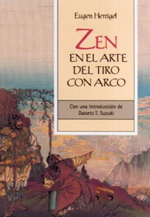 ZEN EN EL ARTE DEL TIRO CON ARCO | 9788484451273 | EUGEN HERRIGEL