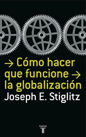 COMO HACER QUE FUNCIONE LA GLOB | 9788430606153 | STIGLITZ