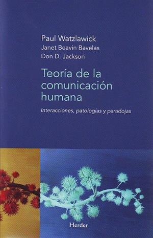 TEORIA DE LA COMUNICACION HUMANA | 9788425412059 | PAUL WATZLAWICK ; BAVELAS, JANET BEAVIN ; JACKSON, DON D.