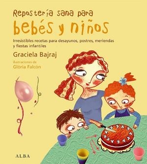REPOSTERIA SANA PARA BEBES Y NIÑ | 9788484284307 | BAJRAJ