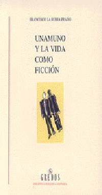 UNAMUNO Y LA VIDA COMO FICCION | 9788424919917 | PRADO