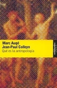 QUÉ ES LA ANTROPOLOGÍA | 9788449317798 | AUGÉ/COLLEYN