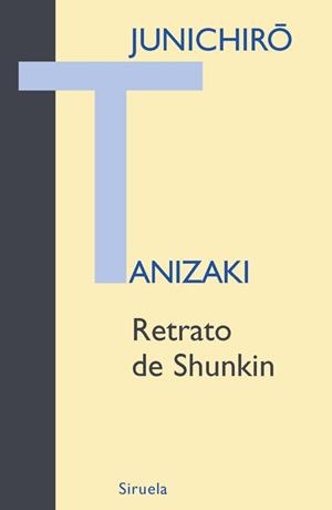 RETRATO DE SHUNKIN | 9788498412697 | TANIZAKI
