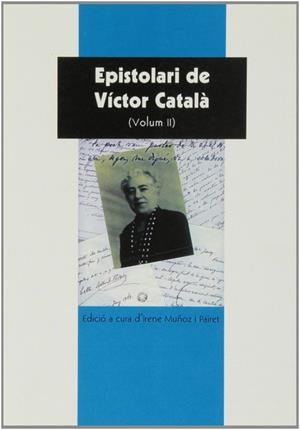 EPISTOLARI DE VICTOR CATALA (VOLUM II) | 9788496766839 | CATALA, VICTOR ; MUÑOZ PAIRET, IRENE