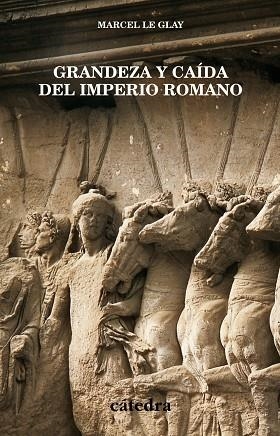 GRANDEZA Y CA-DA DEL IMPERIO ROM | 9788437619620 | LE GLAY, MARCEL