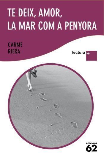 TE DEIX,AMOR, LA MAR COM A PENYO | 9788429763324 | RIERA