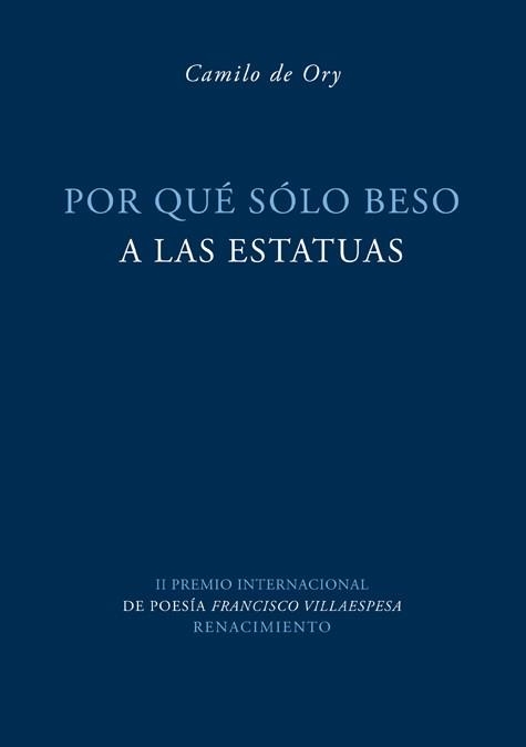 POR QUE SOLO BESO A LAS ESTATUAS | 9788484724636 | ORY