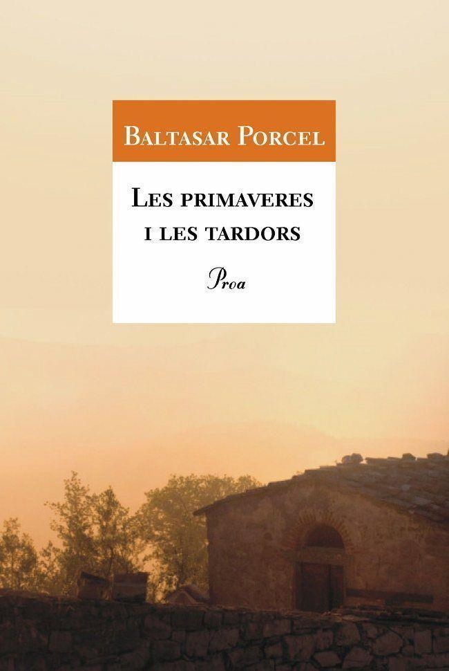 LES PRIMAVERES I LES TARDORS | 9788477396048 | PORCEL, BALTASAR