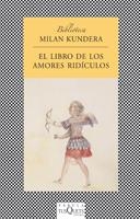 LIBRO DE LOS AMORES RIDÍCULOS | 9788472239722 | KUNDERA