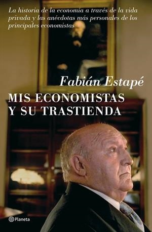 MIS ECONOMISTAS Y SU TRASTIENDA | 9788408081067 | ESTAPE