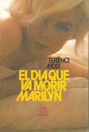 DIA QUE VA MORIR MARILYN | 9788429708561 | MOIX