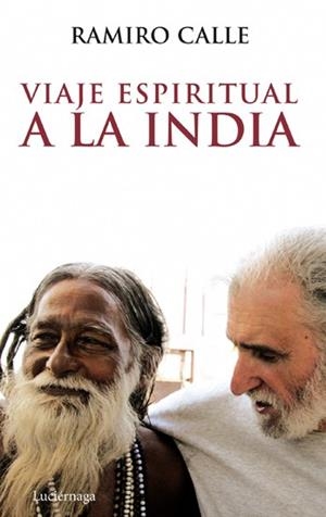 VIAJE ESPIRITUAL A LA INDIA | 9788492545230 | CALLE