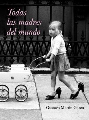 TODAS LAS MADRES | 9788426417633 | GARZO