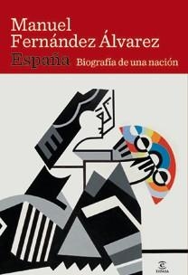 ESPAÑA BIOGRAFIA DE UNA NACION | 9788467032659 | ALVAREZ