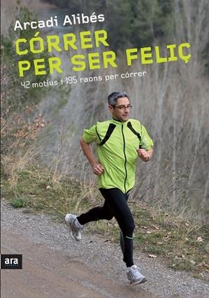 CORRER PER SER FELIÇ | 9788492907540 | ALIBES
