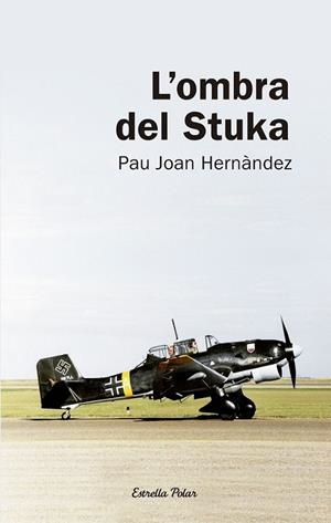 L'OMBRA DEL STUKA | 9788492671625 | HERNANDEZ, JOAN PAU