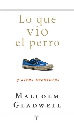 LO QUE VIO EL PERRO | 9788430607556 | GLADWELL