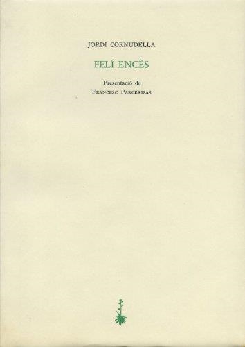 FELÍ ENCÈS | 9788485704750 | JORDI CORNUDELLA