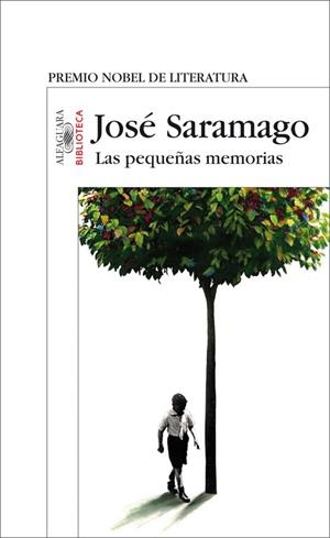 LAS PEQUEÑAS MEMORIAS | 9788420471297 | JOSE SARAMAGO