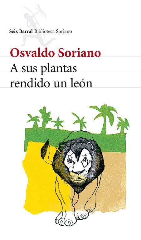 A SUS PLANTAS RENDIDO UN LEON | 9788432212871 | SORIANO