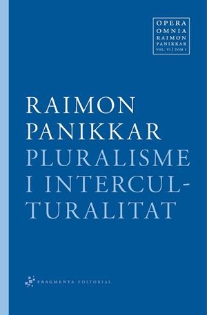 PLURALISME I INTERCULTURALITAT | 9788492416349 | PANIKKAR