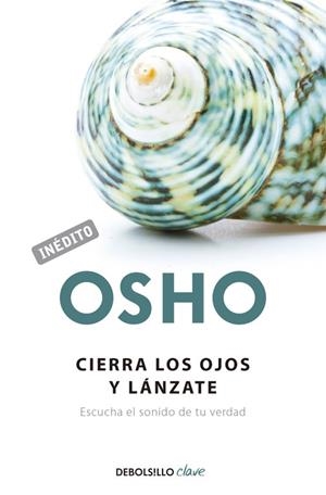 OSHO CIERRA LOS OJOS Y LANZATE | 9788499086118 | OSHO