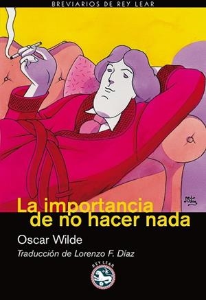 LA IMPORTANCIA DE NO HACER NADA | 9788492403387 | WILDE