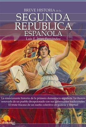 BREVE HISTORIA DE LA SEGUNDA REPUBLICA ESPAÑOLA | 9788497639651 | FERNANDEZ, LUIS ENRIQUE IÑIGO