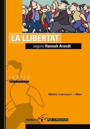 LLIBERTAT SEGONS HANNAH ARENDT | 9788481313536 | ARENDT, HANNAH ; LARRAURI, MARTA ; MAX
