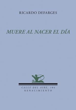 MUERE AL NACER EL DIA | 9788484725862 | DEFARGES