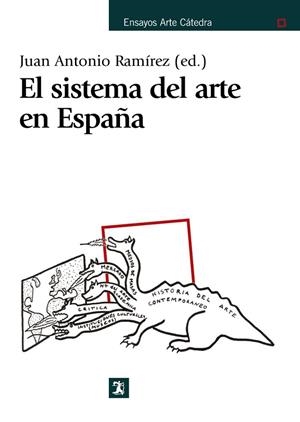EL SISTEMA DEL ARTE EN ESPAÑA | 9788437627137 | RAMíREZ, JUAN ANTONIO/REYERO, CARLOS/DíAZ SáNCHEZ, JULIáN/ÁVILA, ANA/CARRILLO, JESúS/MAYAYO, PATRICI