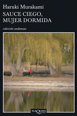 *SAUCE CIEGO MUJER DORMIDA A-649 | 9788483830475 | MURAKAMI, HARUKI
