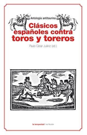 CLASICOS ESPAÑOLES CONTRA TOROS | 9788479481124 | VARIOS AUTORES