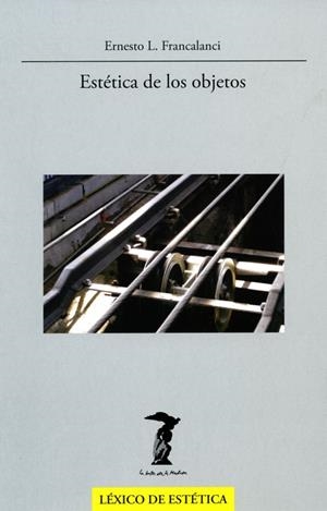 ESTETICA DE LOS OBJETOS | 9788477746973 | FRANCALANCI
