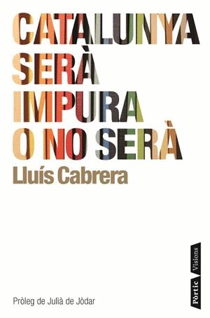 CATALUNYA SERA IMPURA | 9788498091120 | CABRERA