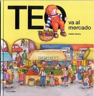 TEO VA AL MERCADO | 9788471766601 | DENOU