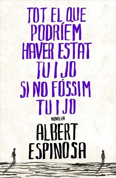 TOT EL QUE PODRIEM HAVER ESTAT | 9788401387265 | ESPINOSA