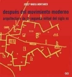DESPUES DEL MOVIMIENTO MODERNO | 9788425217821 | JOSÈ MARIA MONTANER