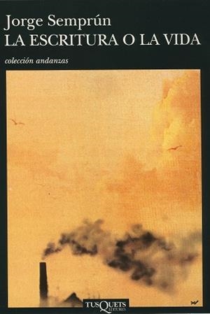 ESCRITURA O LA VIDA | 9788472238589 | SEMPRUN