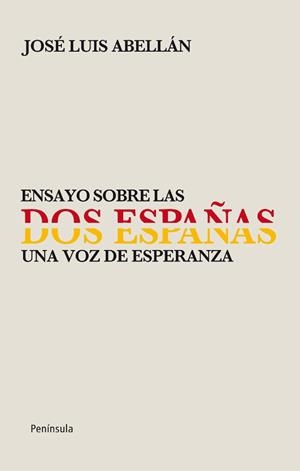 ENSAYO SOBRE LAS DOS ESPAÑAS | 9788499421056 | ABELLAN