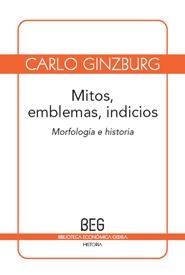 MITOS, EMBLEMAS, INDICIOS | 9788497845960 | GINZBURG