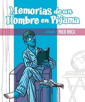 MEMORIAS DE UN HOMBRE EN PIJAMA | 9788415163312 | ROCA